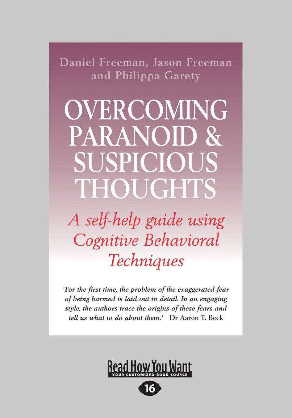 Overcoming Paranoid & Suspicious Thoughts: A Self-Help Guide Using Cognitive Behavioral Techniques (Large Print 16pt)