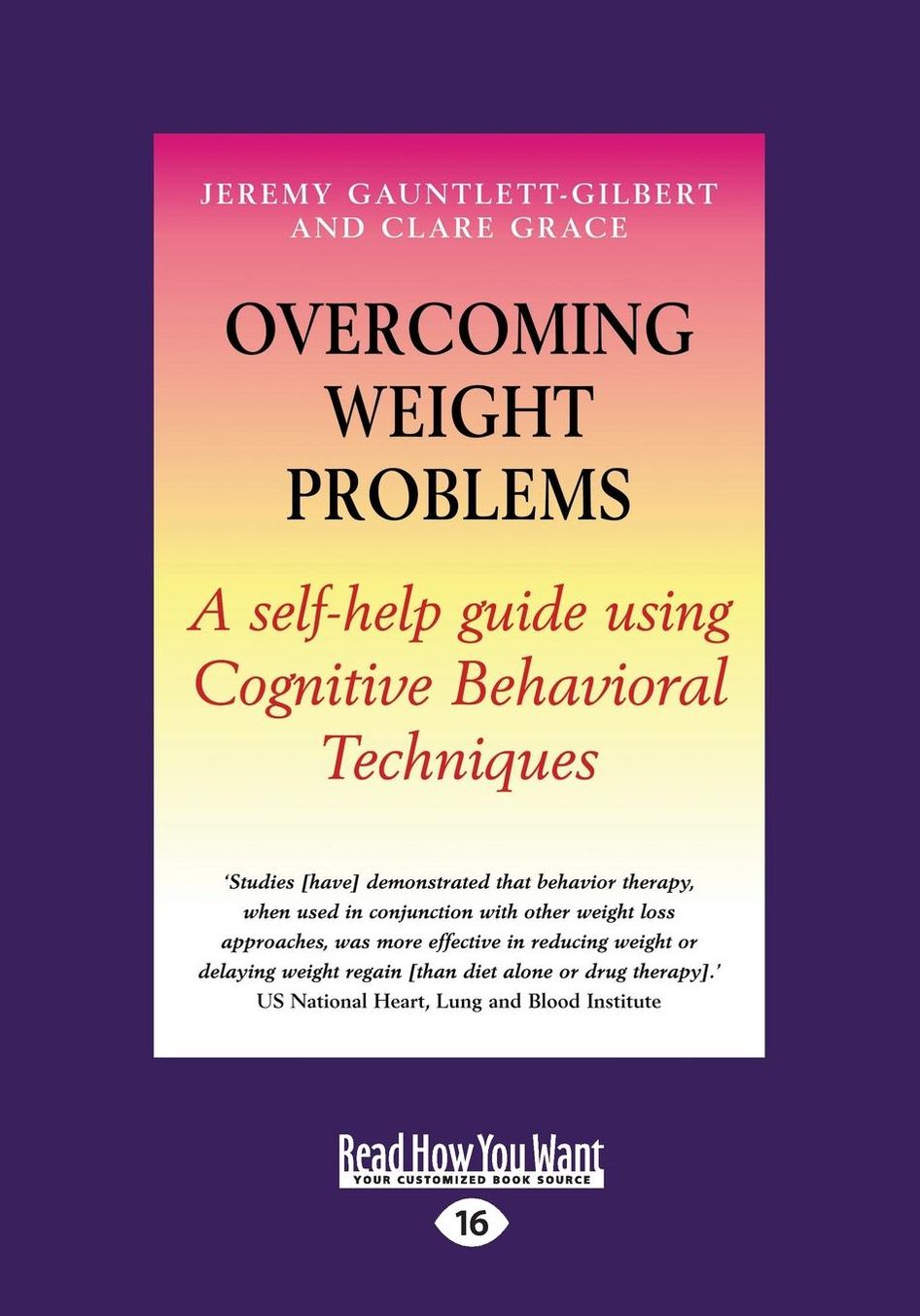 Overcoming Weight Problems: A Self-Help Guide Using Cognitive Behavioral Techniques (Large Print 16pt)