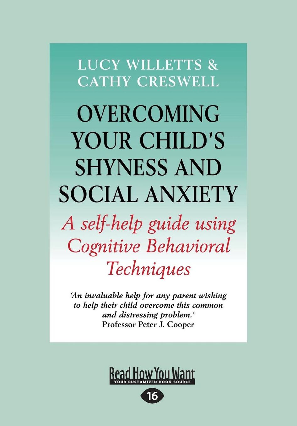 Overcoming Your Child's Shyness and Social Anxiety: A Self-Help Guide Using Cognitive Behavioral Techniques (Large Print 16pt)