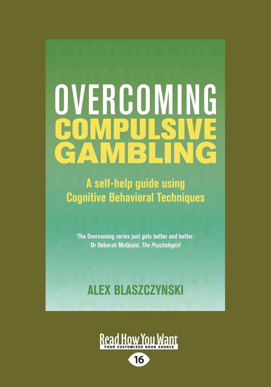 Overcoming Compulsive Gambling: A Self-Help Guide Using Cognitive Behavioral Techniques (Large Print 16pt)
