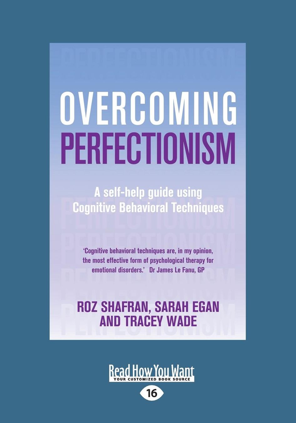 Overcoming Perfectionism: A Self-Help Guide Using Cognitive Behavioral Techniques (Large Print 16pt)