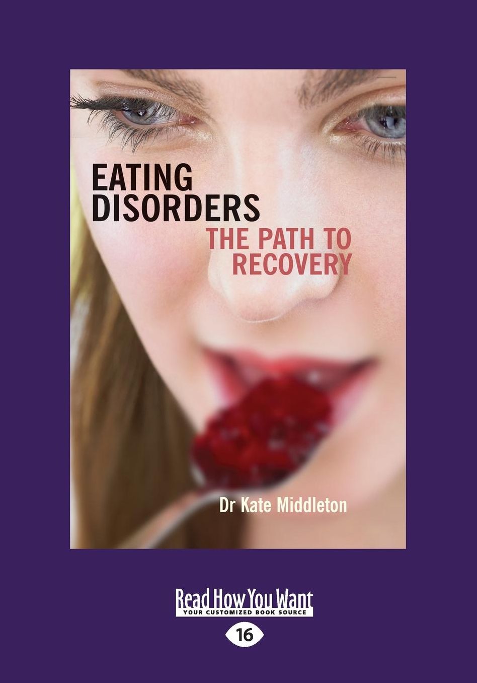 Eating Disorders: The Path to Recovery (Large Print 16pt)