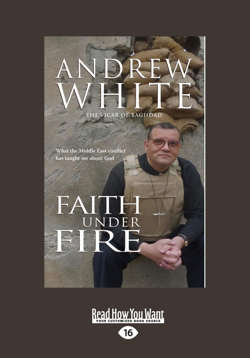 Faith Under Fire: What the Middle East Conflict Has Taught Me about God (Large Print 16pt)