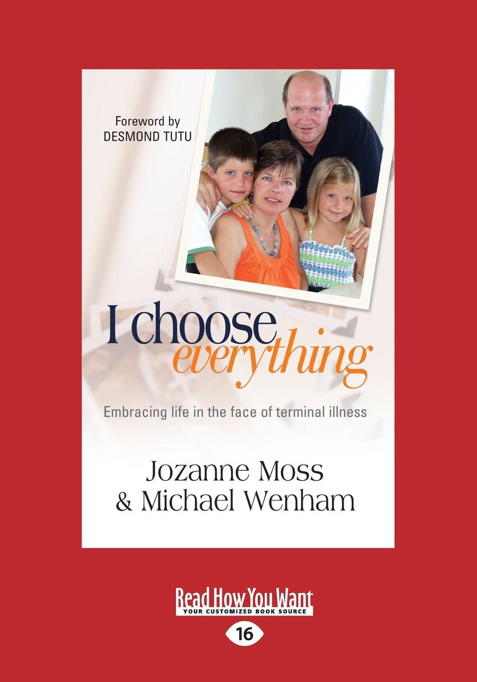 I Choose Everything: Embracing Life in the Face of Terminal Illness (Large Print 16pt)