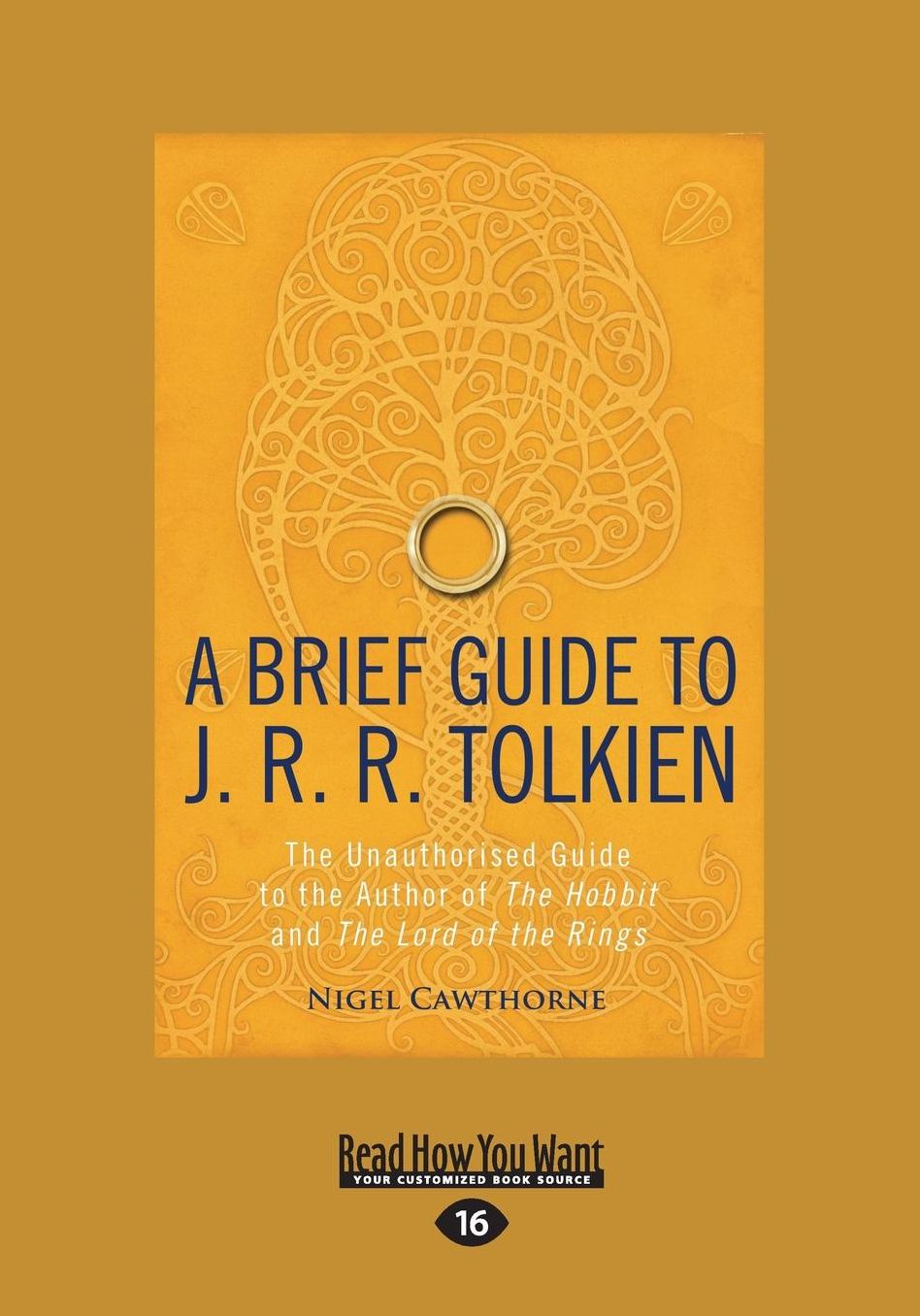 A Brief Guide to J.R.R. Tolkien: The Unauthorized Guide to the Author of the Hobbit and the Lord of the Rings (Large Print 16pt)