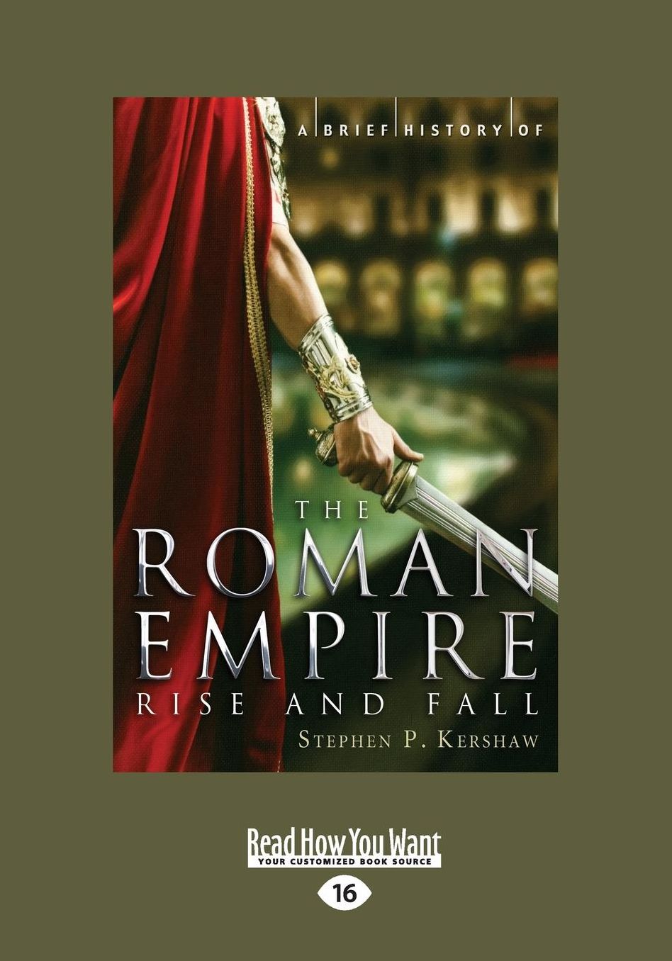 A Brief History of the Roman Empire (Large Print 16pt)