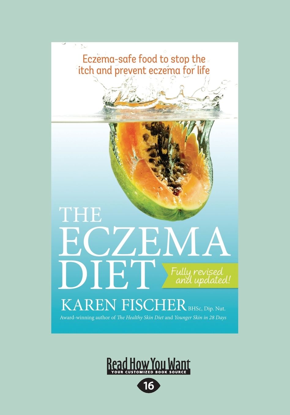 The Eczema Diet: Eczema-Safe Food to Stop the Itch and Prevent Eczema for Life (Large Print 16pt)