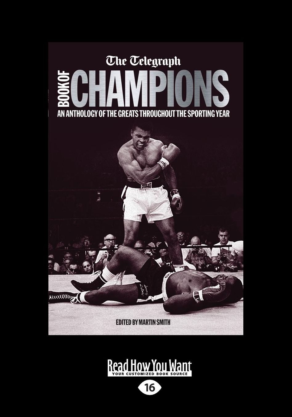 The Telegraph Book of Sporting Champions: An Anthology of the Greats Throughout the Sporting Year (Large Print 16pt)