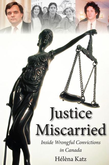 Justice Miscarried: Inside Wrongful Convictions in Canada