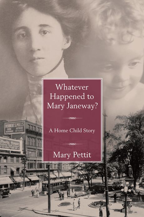 Whatever Happened to Mary Janeway?: A Home Child Story