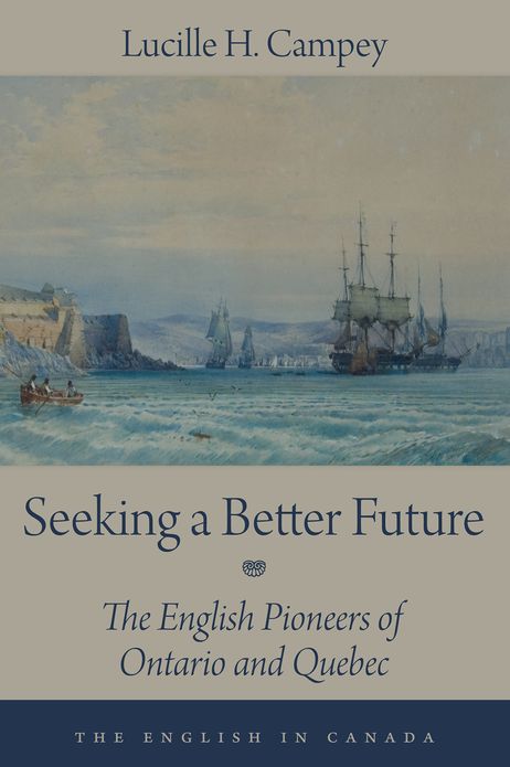 Seeking a Better Future: The English Pioneers of Ontario and Quebec