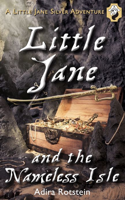 Little Jane and the Nameless Isle: A Little Jane Silver Adventure