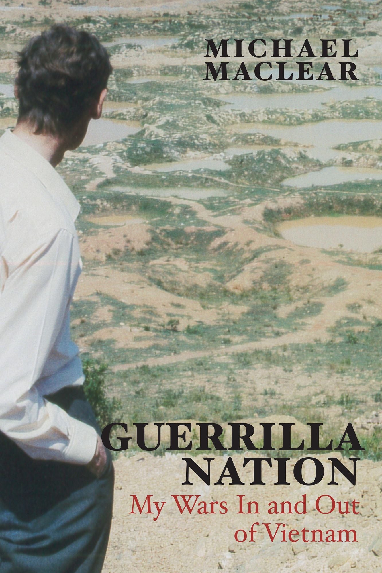 Guerrilla Nation: My Wars In and Out of Vietnam