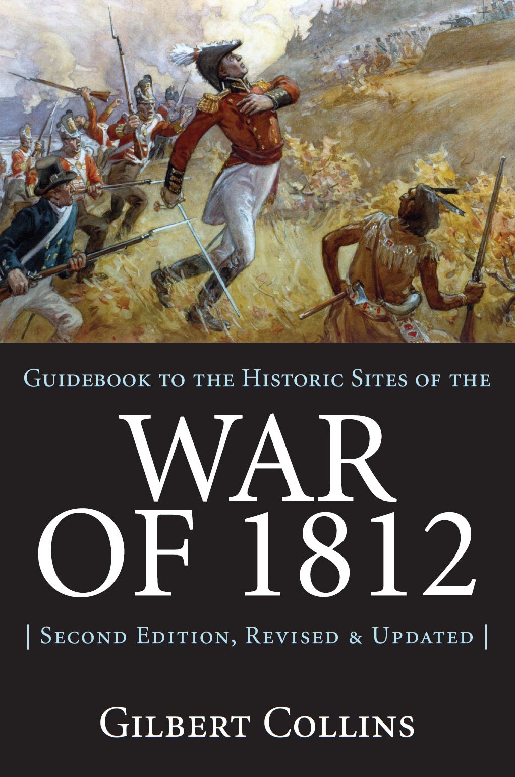 Guidebook to the Historic Sites of the War of 1812: 2nd Edition, Revised and Updated