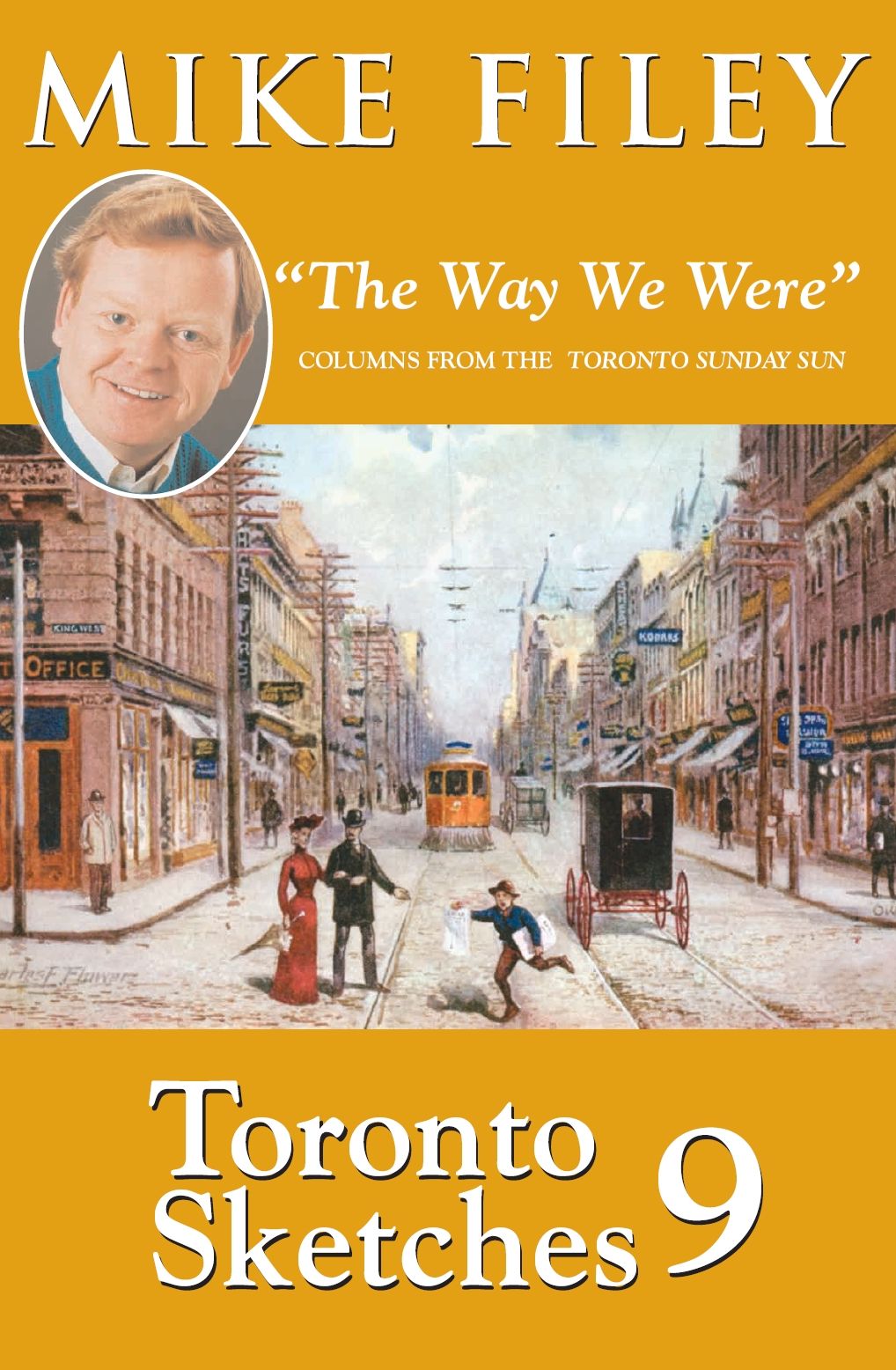 Toronto Sketches 9: "The Way We Were" Columns from the Toronto Sunday Sun