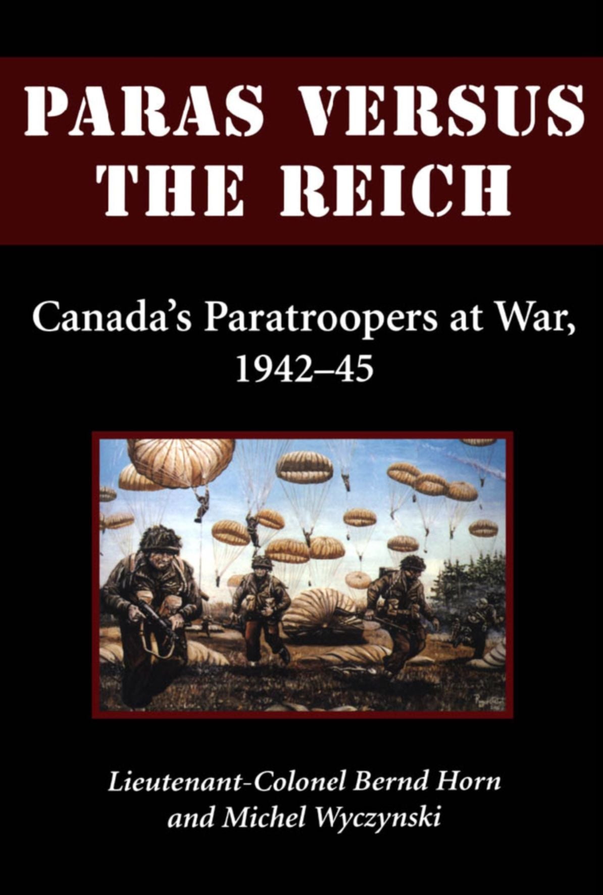 Paras Versus the Reich: Canada's Paratroopers at War, 1942-1945