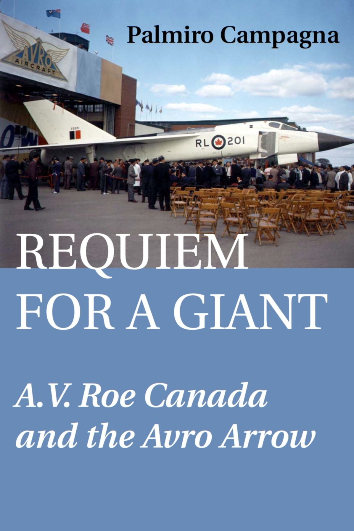 Requiem for a Giant: A.V. Roe Canada and the Avro Arrow