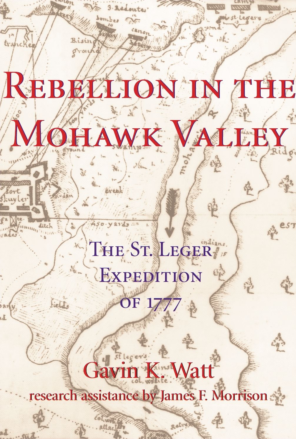 Rebellion in the Mohawk Valley: The St. Leger Expedition of 1777