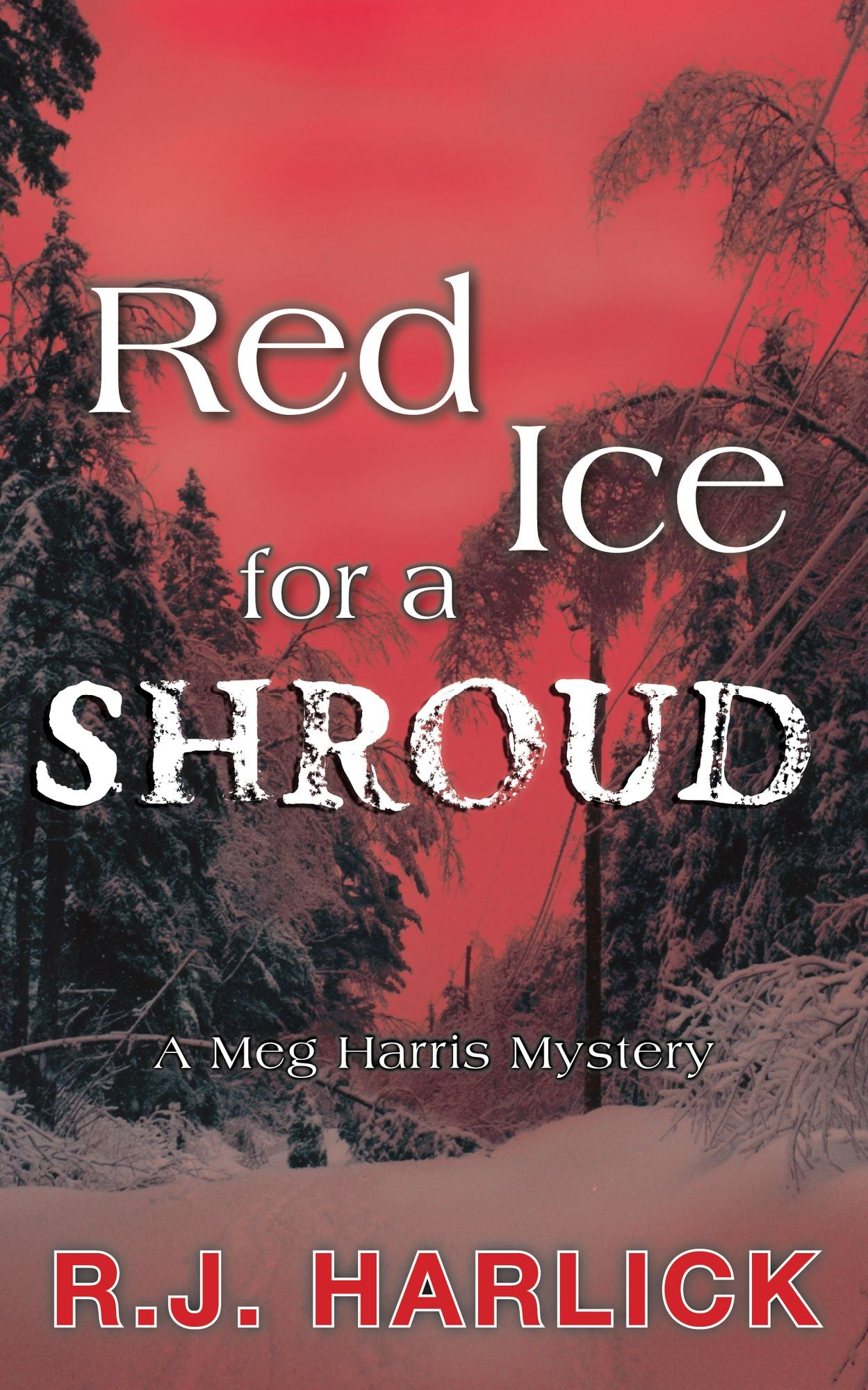 Red Ice for a Shroud: A Meg Harris Mystery