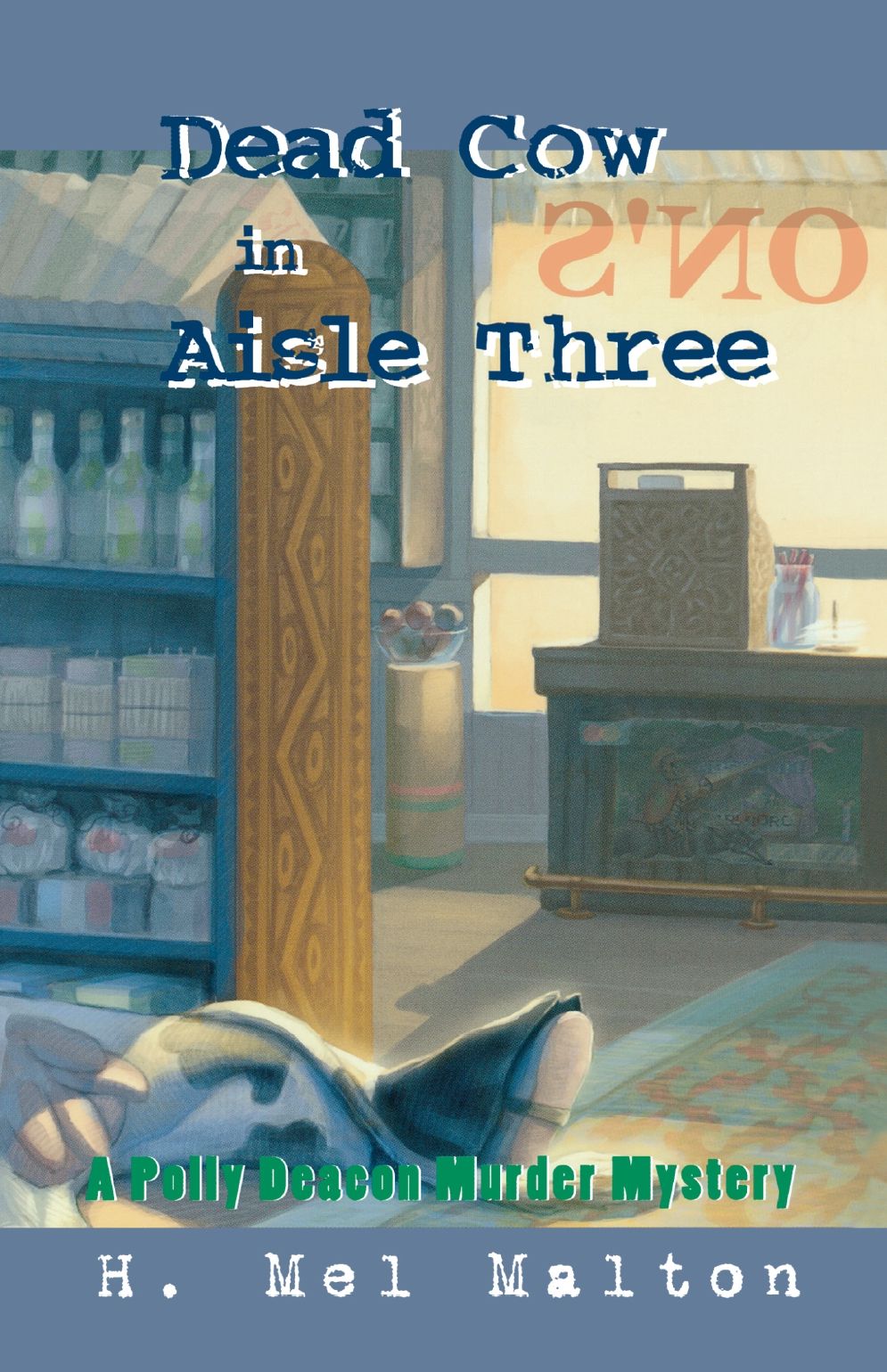 Dead Cow in Aisle Three: A Polly Deacon Mystery