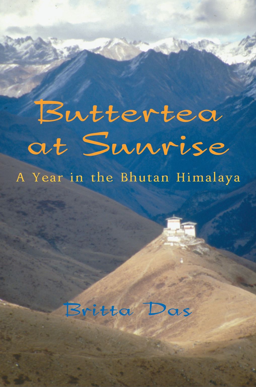 Buttertea at Sunrise: A Year in the Bhutan Himalaya