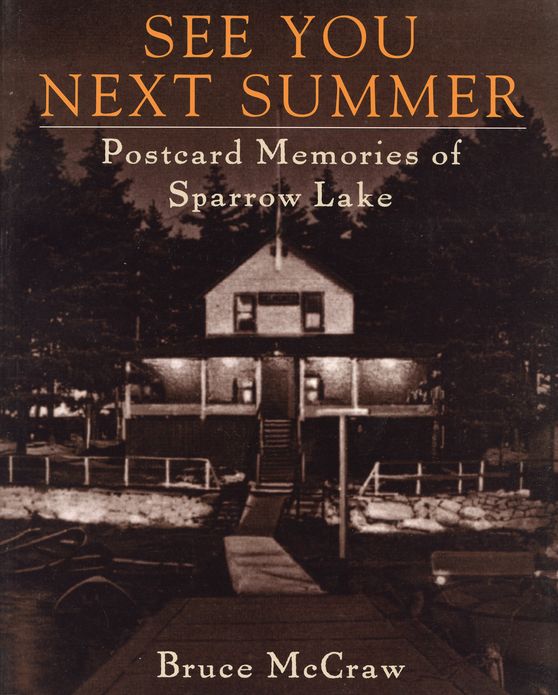 See You Next Summer: Postcard Memories of Sparrow Lake