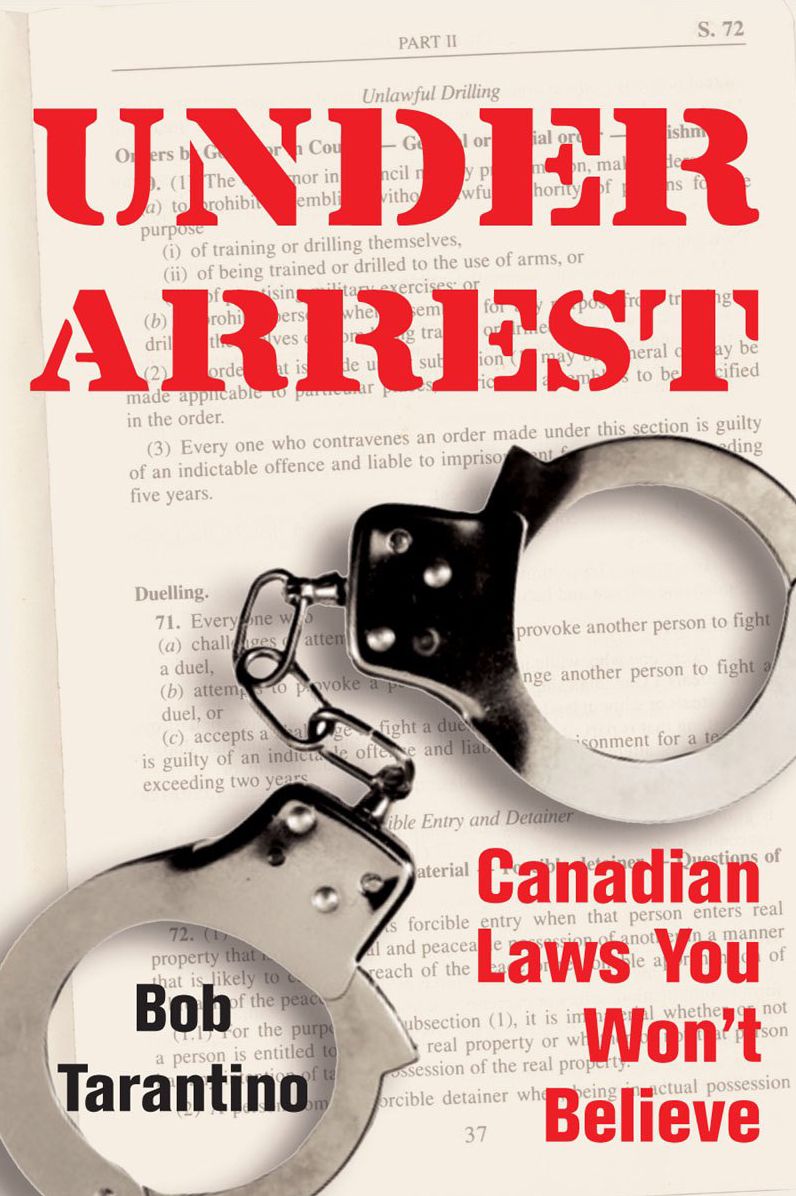 Under Arrest: Canadian Laws You Won't Believe