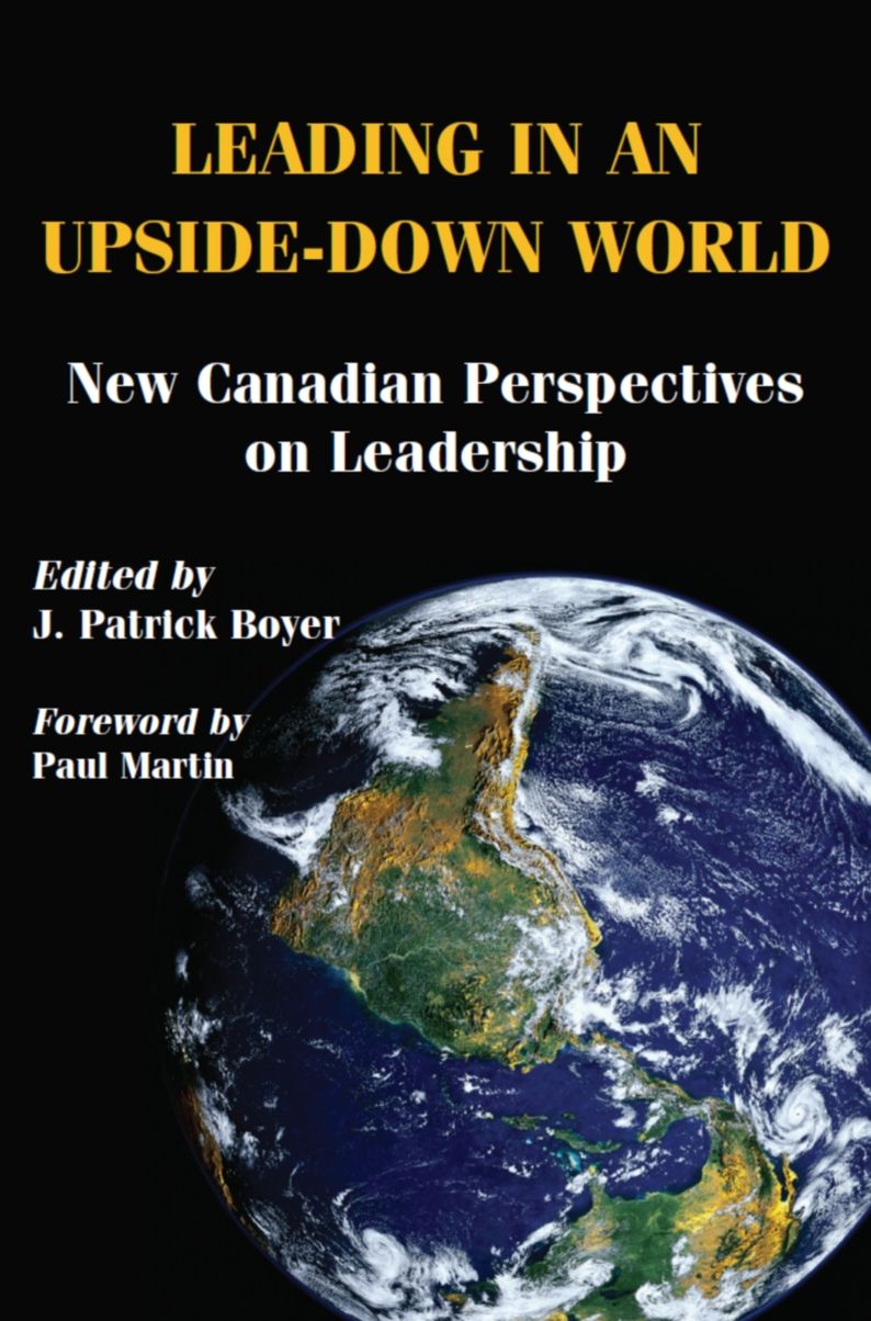 Leading in an Upside-Down World: New Canadian Perspectives on Leadership