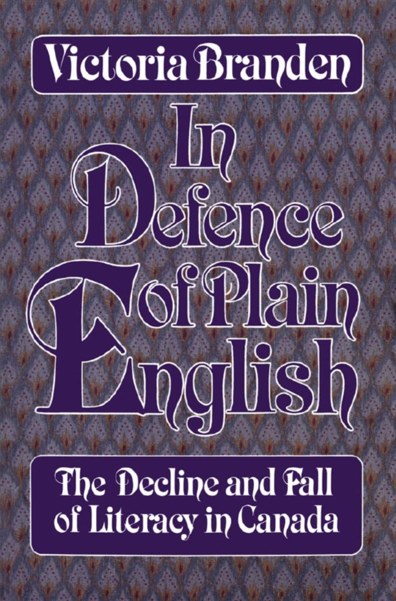 In Defence of Plain English: The Decline and Fall of Literacy in Canada