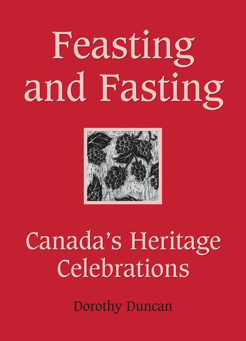 Feasting and Fasting: Canada's Heritage Celebrations