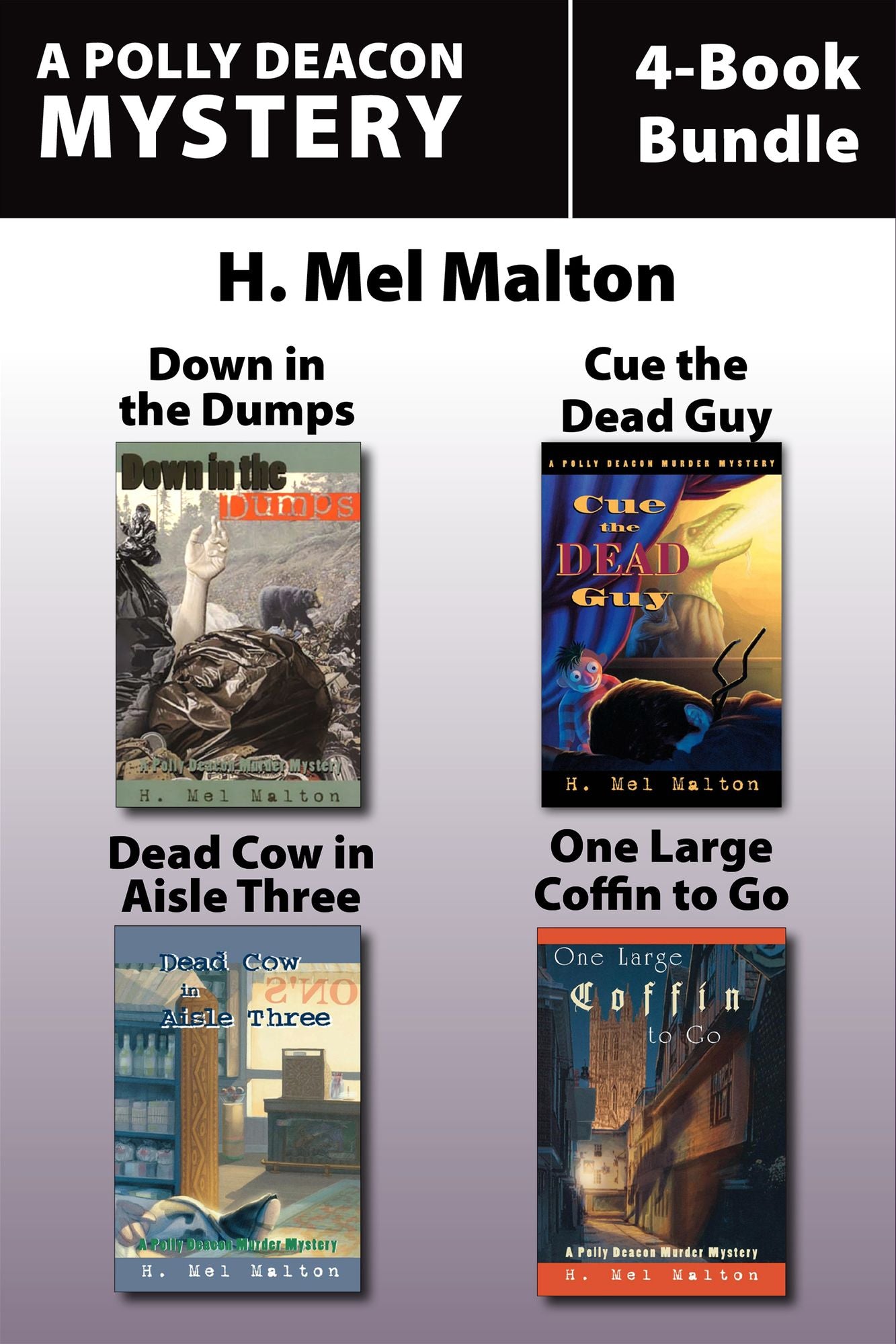 Polly Deacon Mysteries 4-Book Bundle: Down in the Dumps / Cue the Dead Guy / Dead Cow in Aisle Three / One Large Coffin to Go