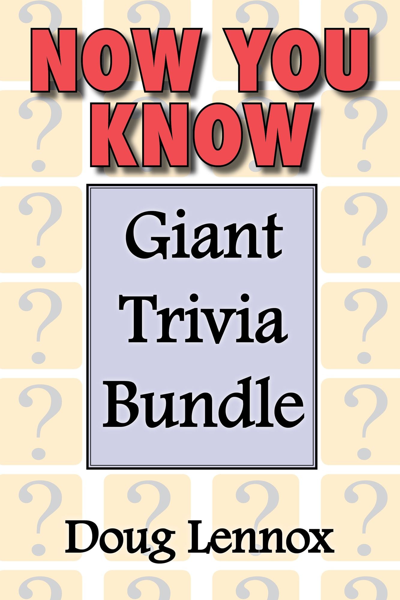 Now You Know -- Giant Trivia Bundle: Now You Know / Now You Know More / Now You Know Almost Everything / Now You Know, Volume 4 / Now You Know Christmas