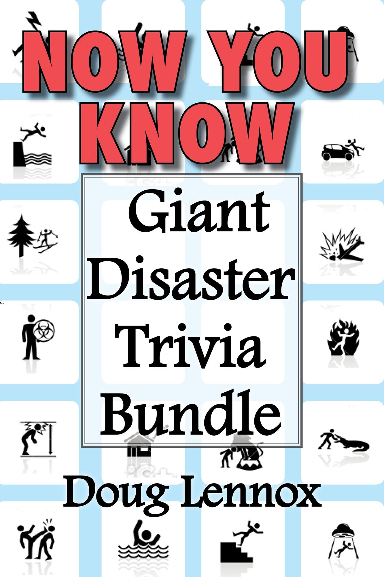 Now You Know -- Giant Disaster Trivia Bundle: Now You Know Crime Scenes / Now You Know Extreme Weather / Now You Know Disasters