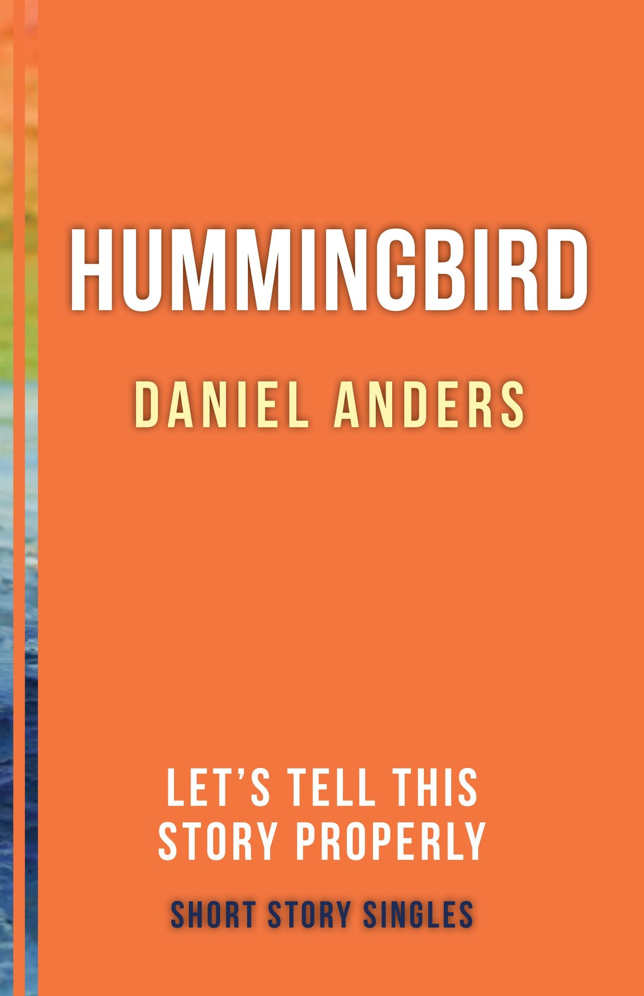 Hummingbird: Let's Tell This Story Properly Short Story Singles