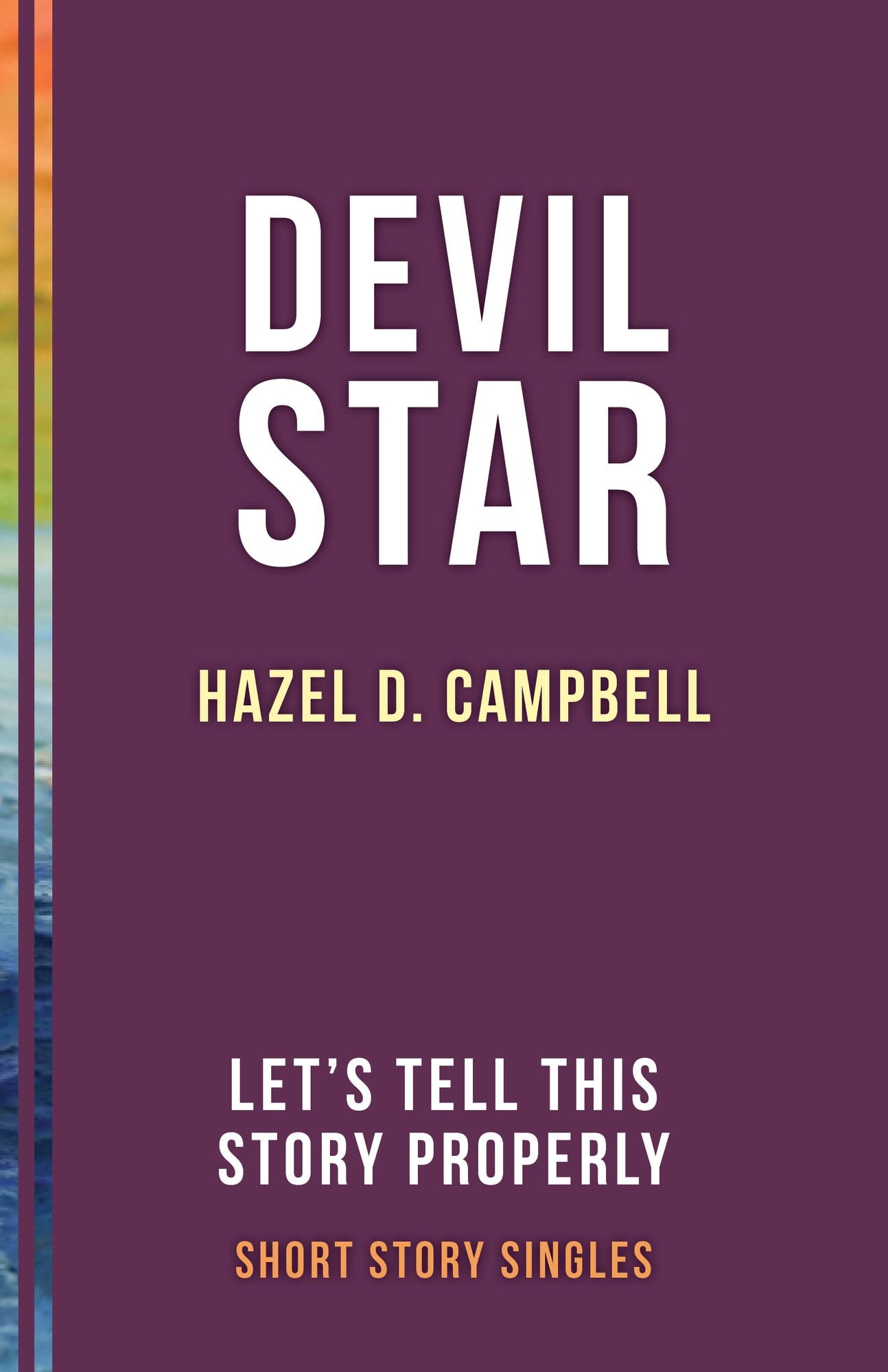 Devil Star: Let's Tell This Story Properly Short Story Singles