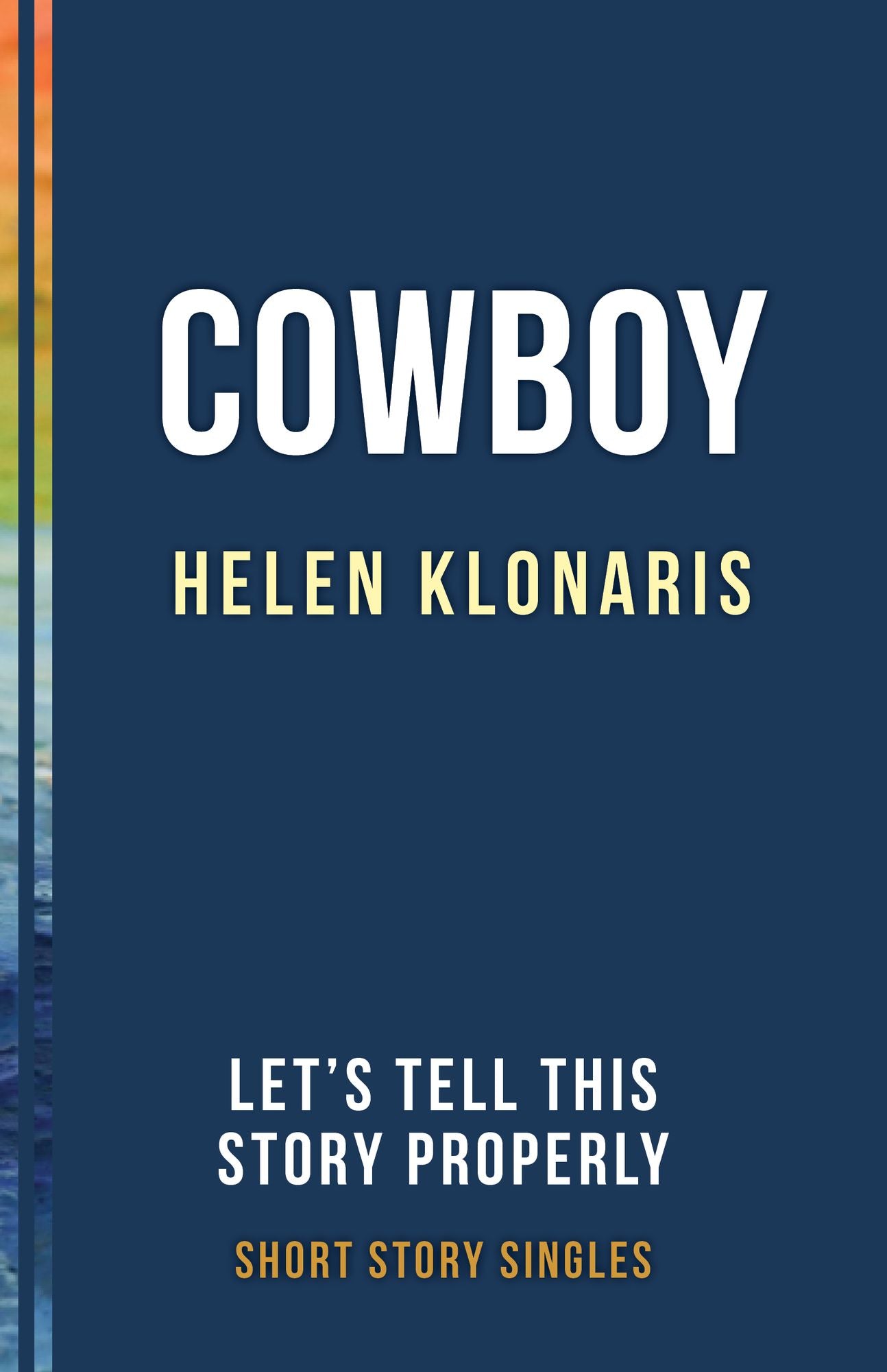 Cowboy: Let's Tell This Story Properly Short Story Singles