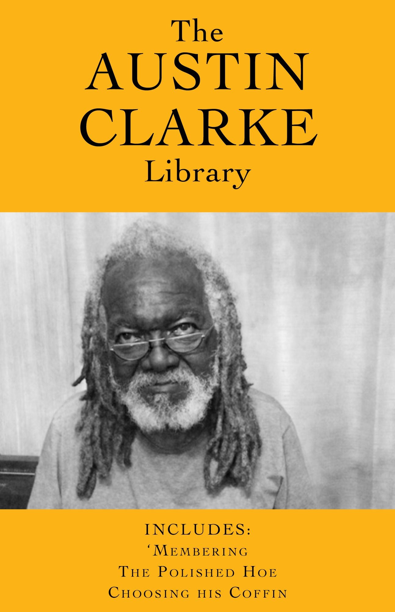 The Austin Clarke Library: 'Membering / The Polished Hoe / Choosing His Coffin