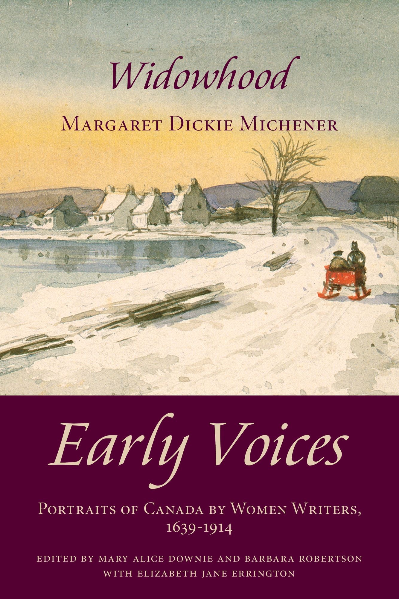Widowhood: Early Voices -- Portraits of Canada by Women Writers, 1639-1914