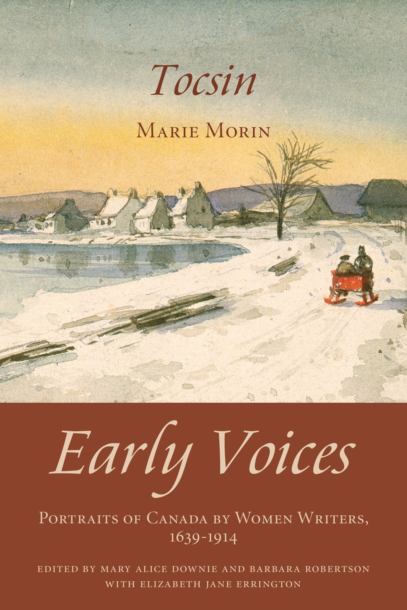 Tocsin: Early Voices -- Portraits of Canada by Women Writers, 1639-1914