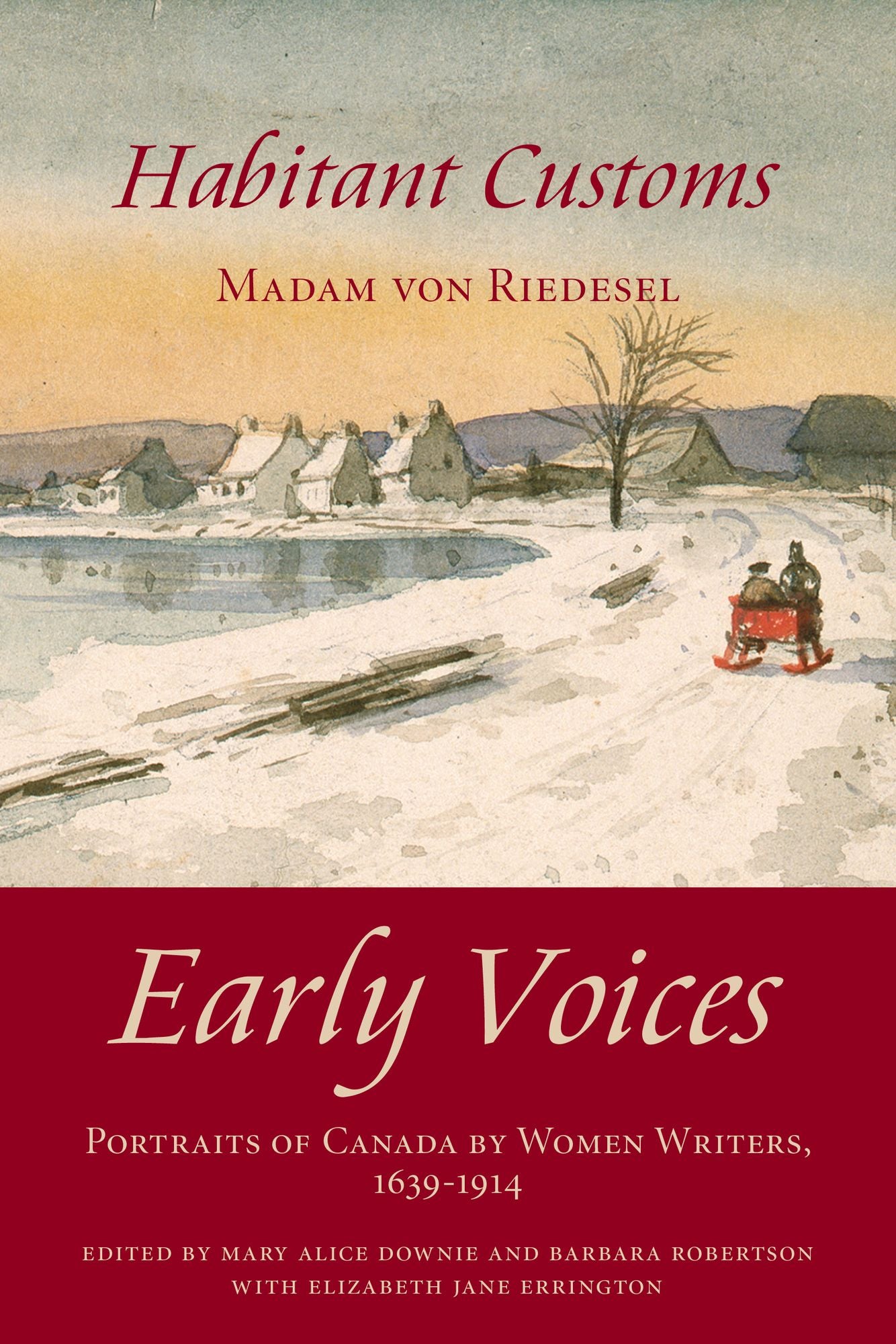 Habitant Customs: Early Voices -- Portraits of Canada by Women Writers, 1639-1914