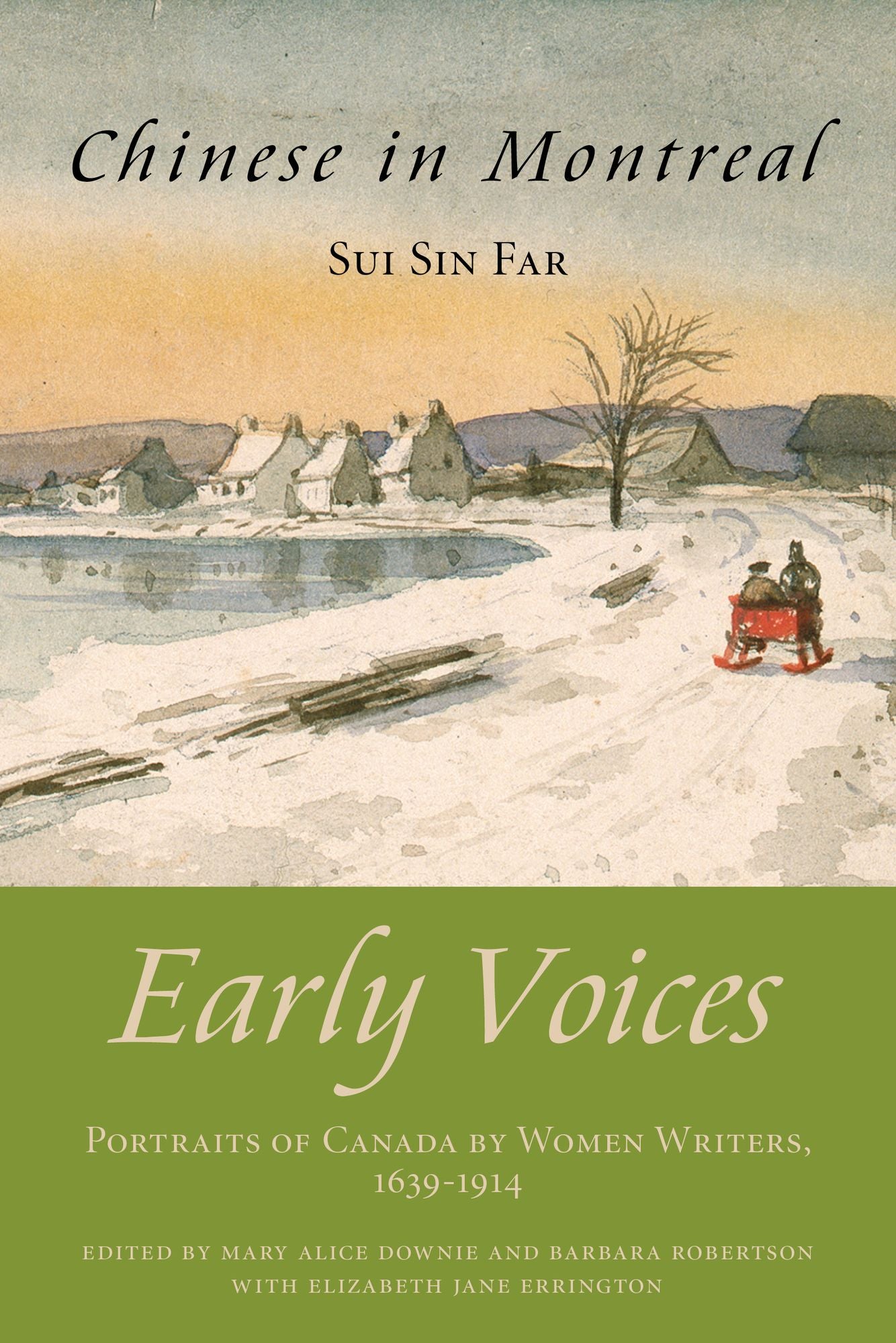 Chinese in Montreal: Early Voices -- Portraits of Canada by Women Writers, 1639-1914
