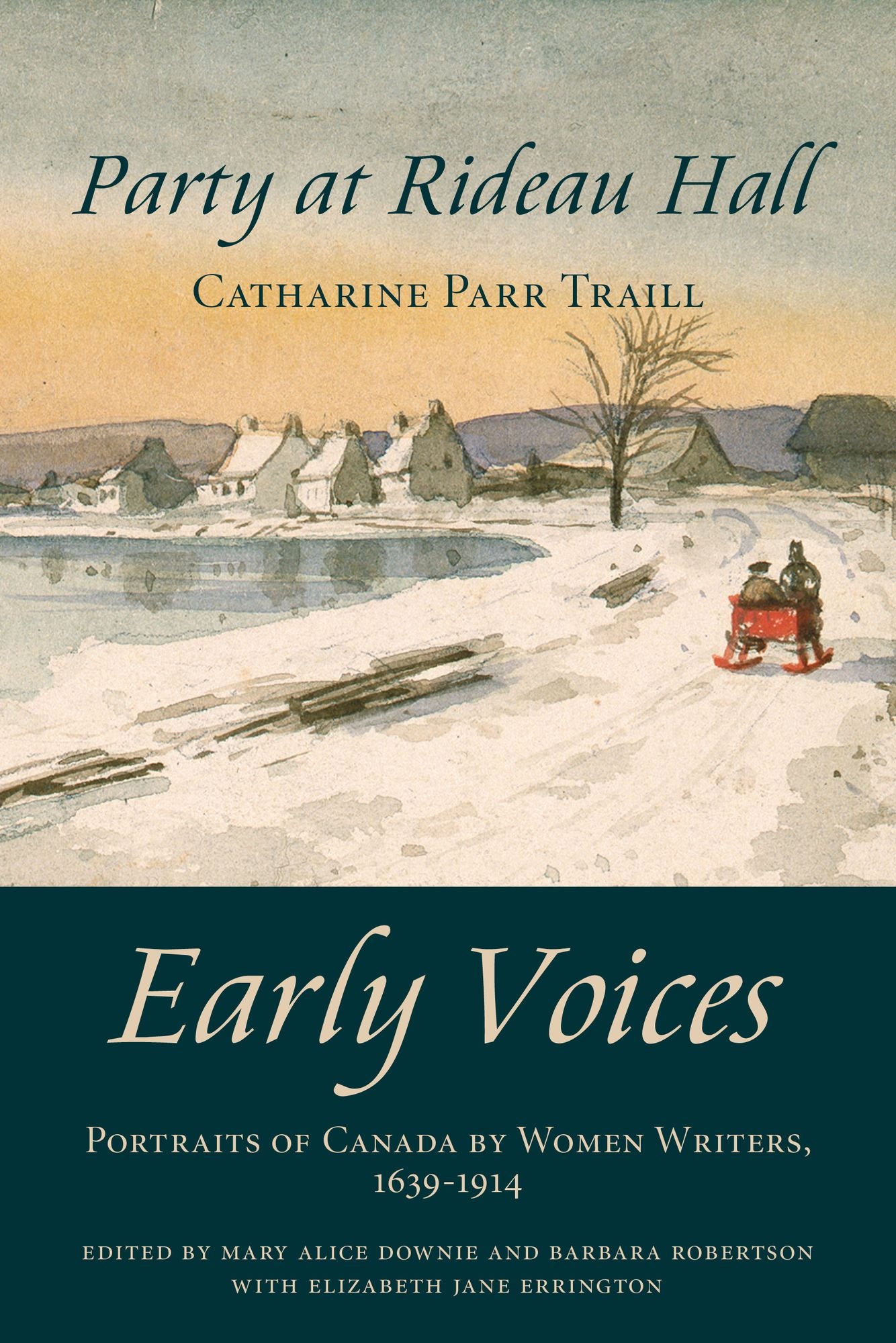Party at Rideau Hall: Early Voices -- Portraits of Canada by Women Writers, 1639-1914
