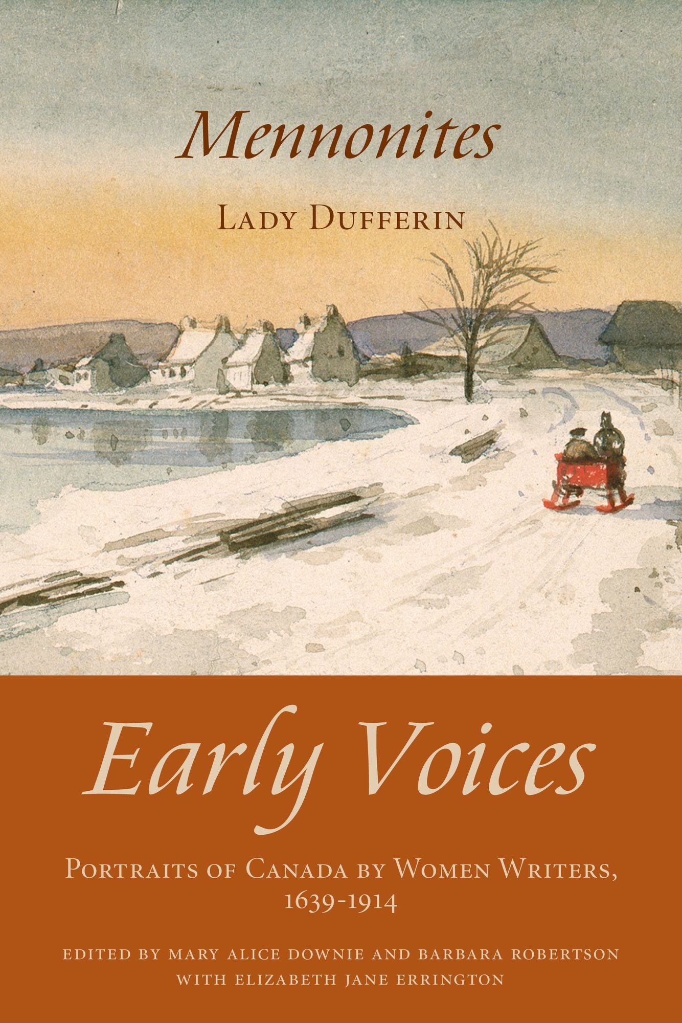 Mennonites: Early Voices -- Portraits of Canada by Women Writers, 1639-1914
