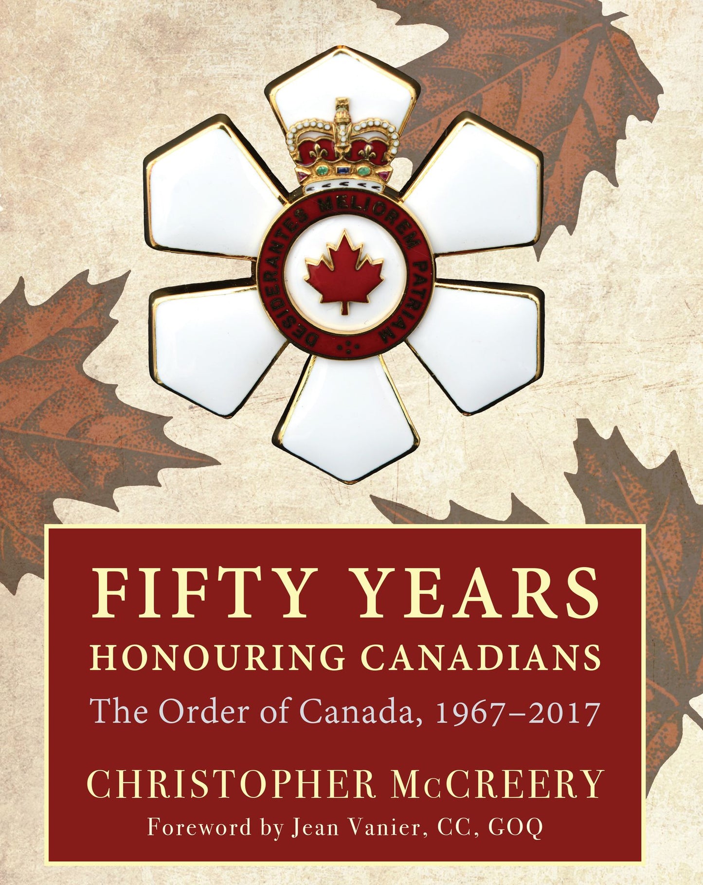 Fifty Years Honouring Canadians: The Order of Canada, 1967-2017
