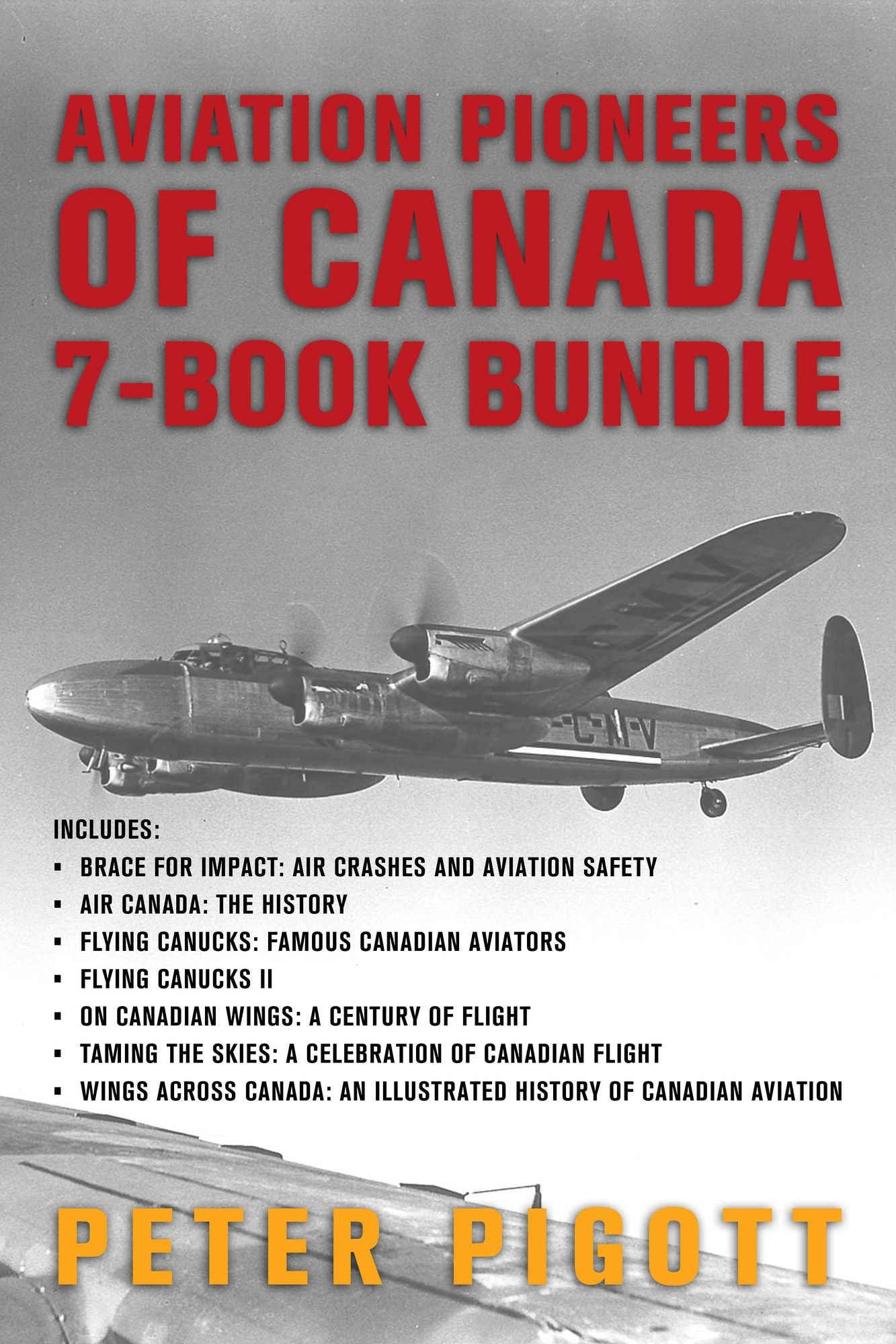 Aviation Pioneers of Canada 7-Book Bundle: Brace for Impact / Air Canada / and 5 more