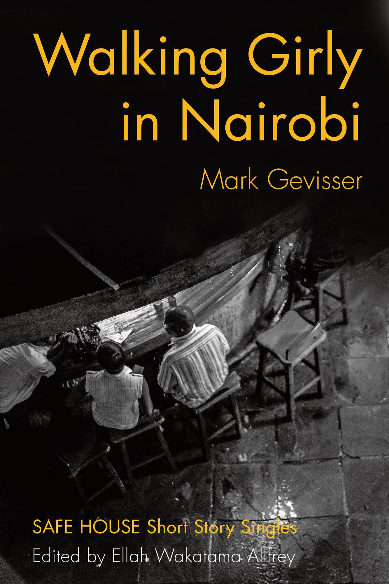 Walking Girly in Nairobi: Safe House Short Story Singles