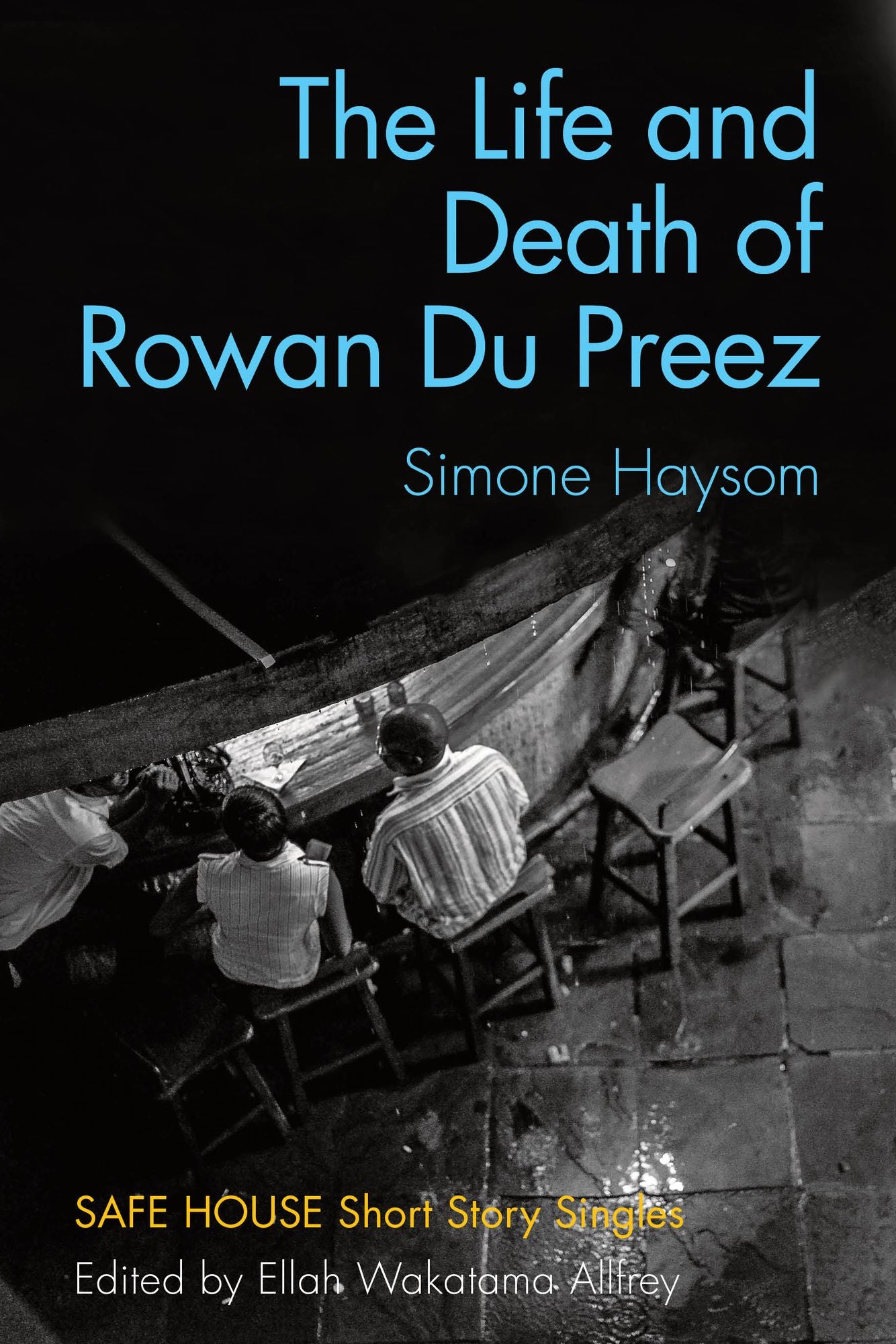 The Life and Death of Rowan Du Preez: Safe House Short Story Singles