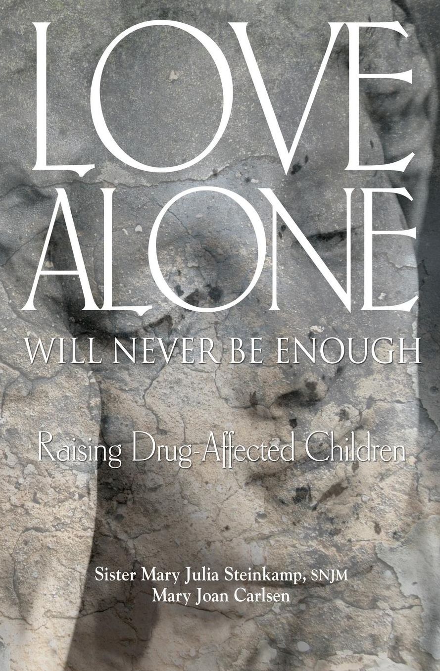 Love Alone Will Never Be Enough: Raising Drug-Affected Children