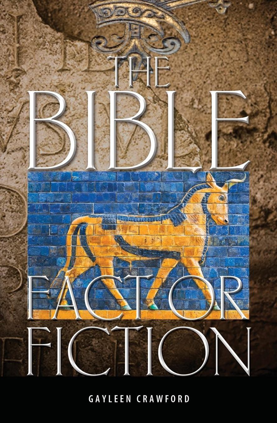 The Bible: Fact or Fiction