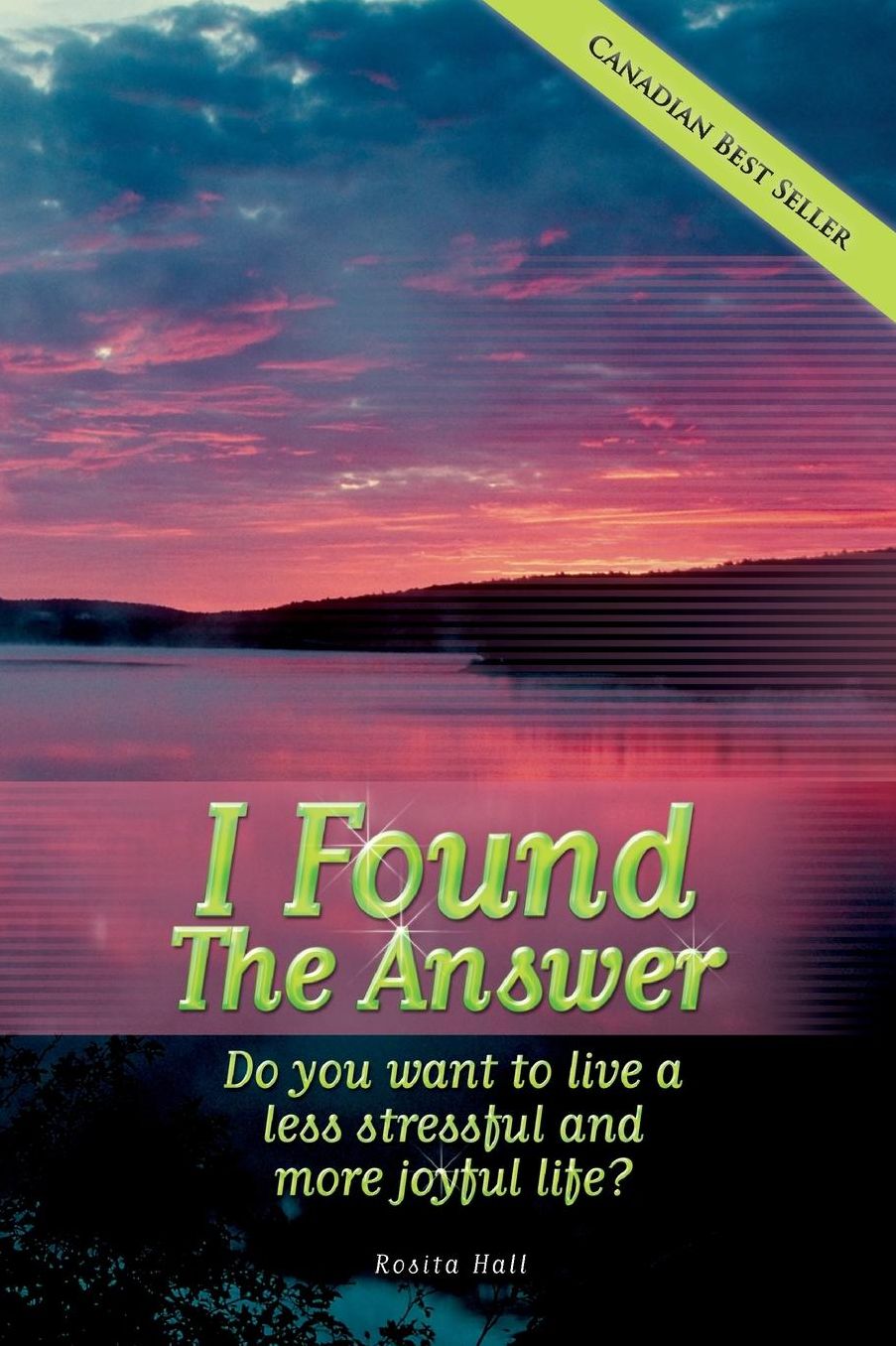 I Found the Answer: Do You Want to Live a Less Stressful and More Joyful Life?